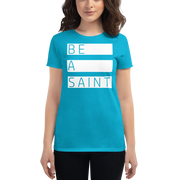 Be a Saint. (BeAst.) - Women's t-shirt