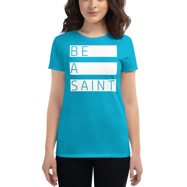 Be a Saint. (BeAst.) - Women's t-shirt