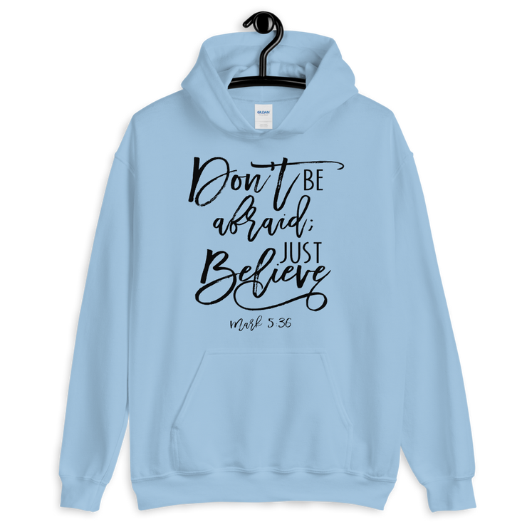 Don't Be Afraid Hoodie