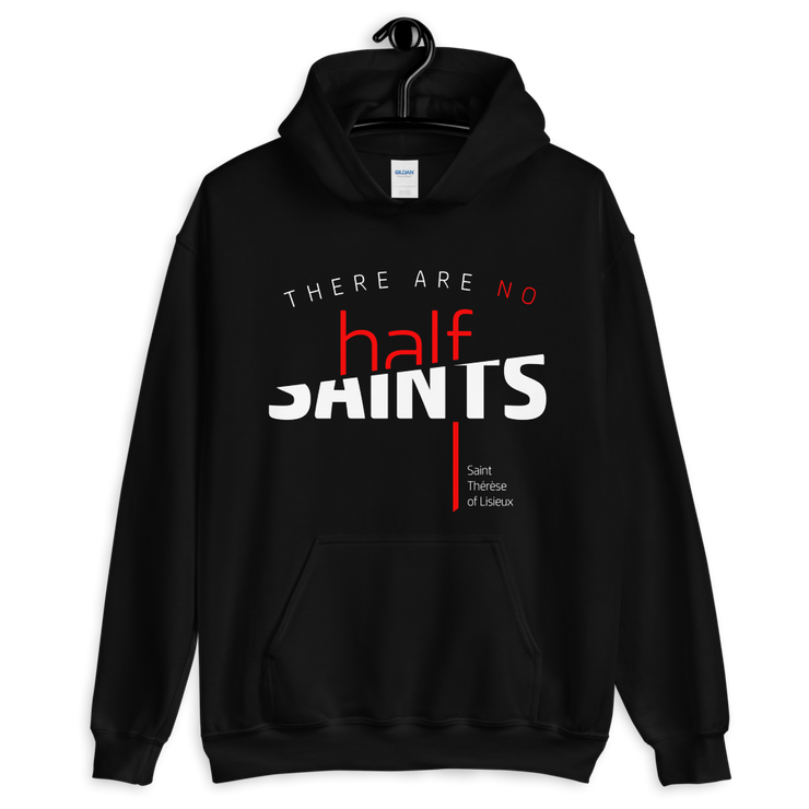 No Half Saints (Be A Saint) Hoodie