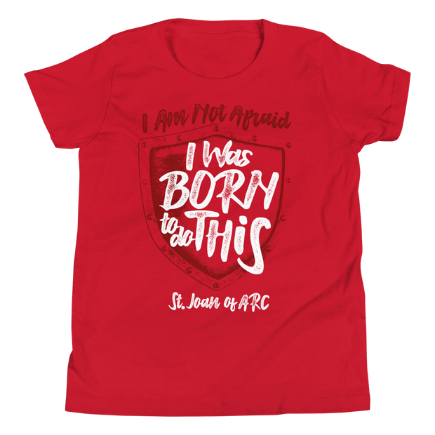 I Am Not Afraid (Be A Saint) - Youth T-Shirt