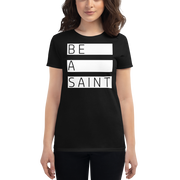 Be a Saint. (BeAst.) - Women's t-shirt