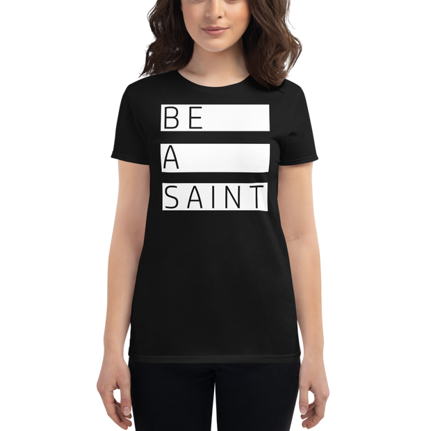 Be a Saint. (BeAst.) - Women's t-shirt